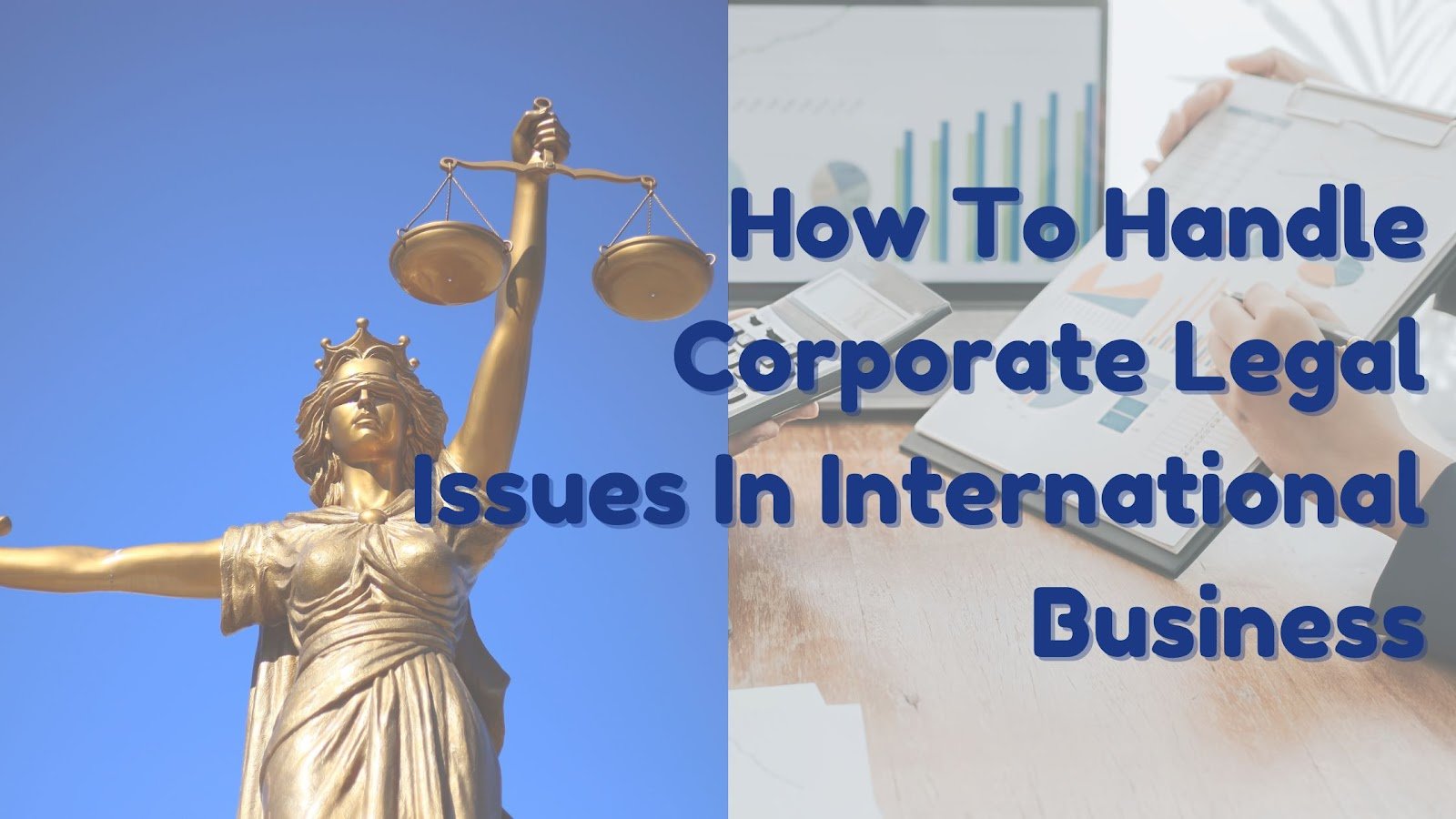 How To Handle Corporate Legal Issues In International Business