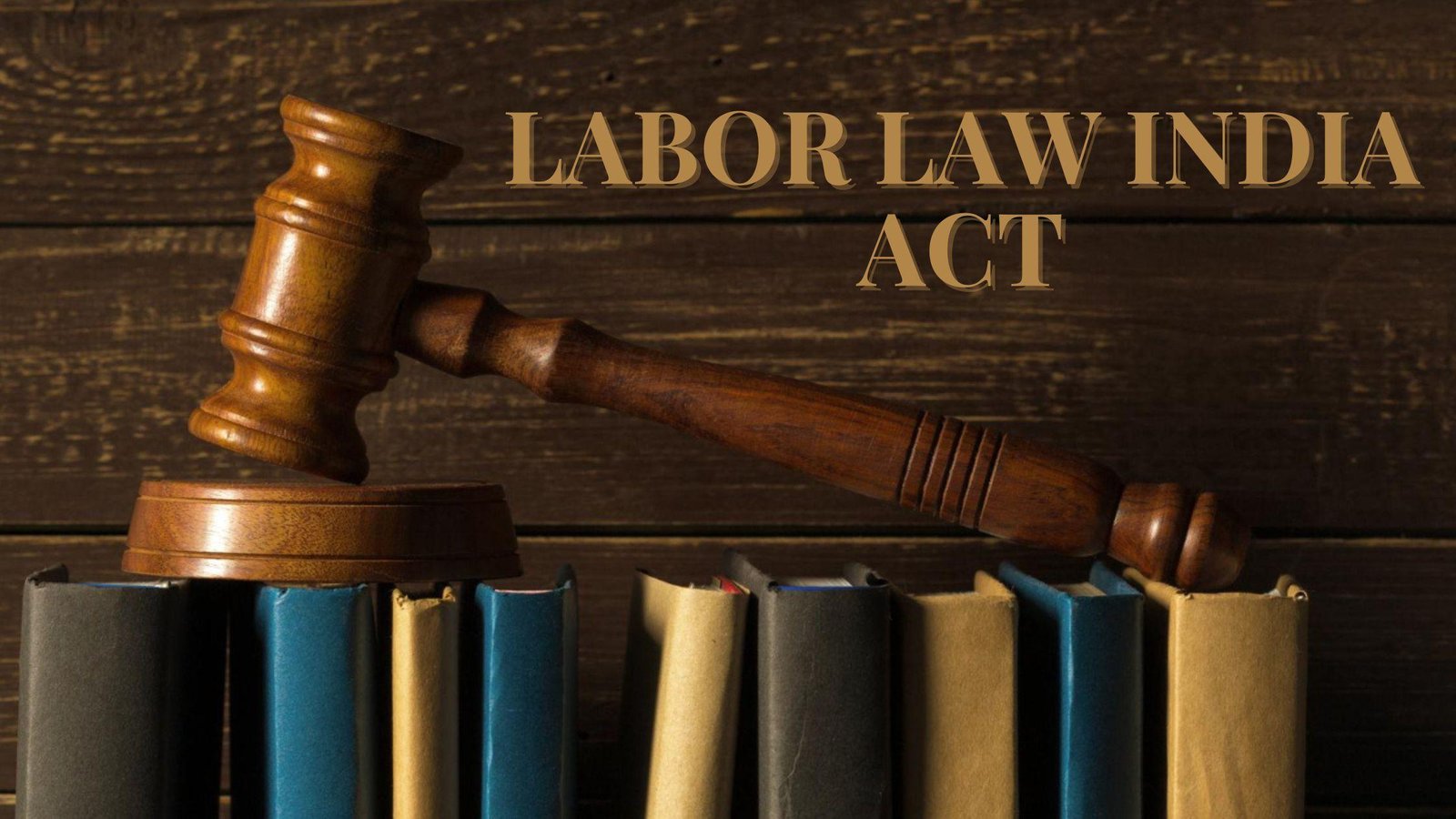 The Labor Law India Act and Its Implementation Practices