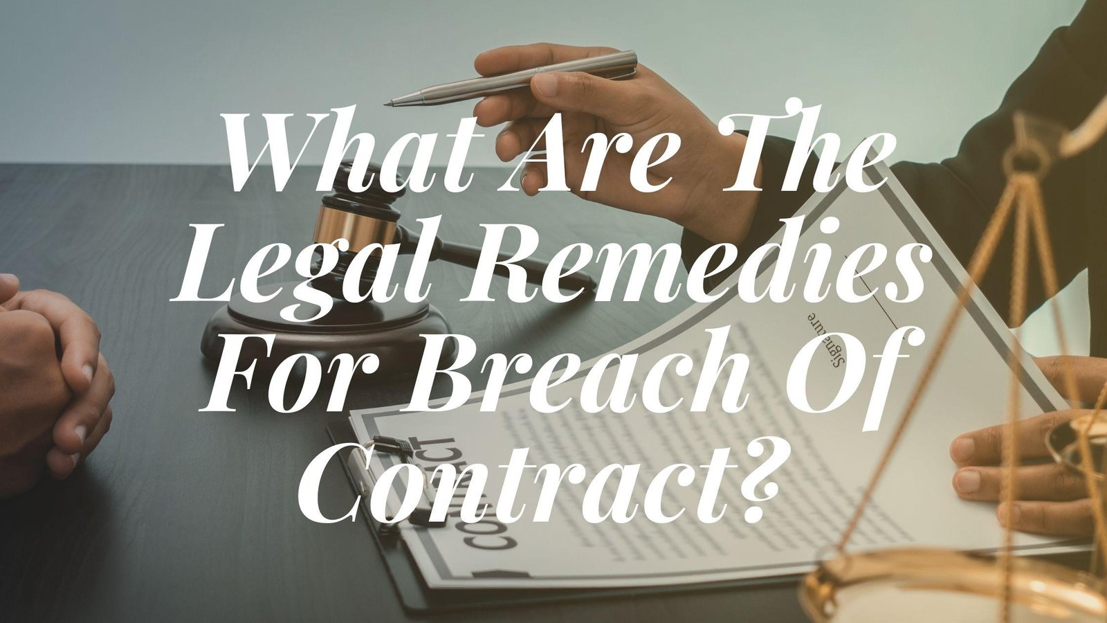 What Are The Legal Remedies For Breach Of Contract?