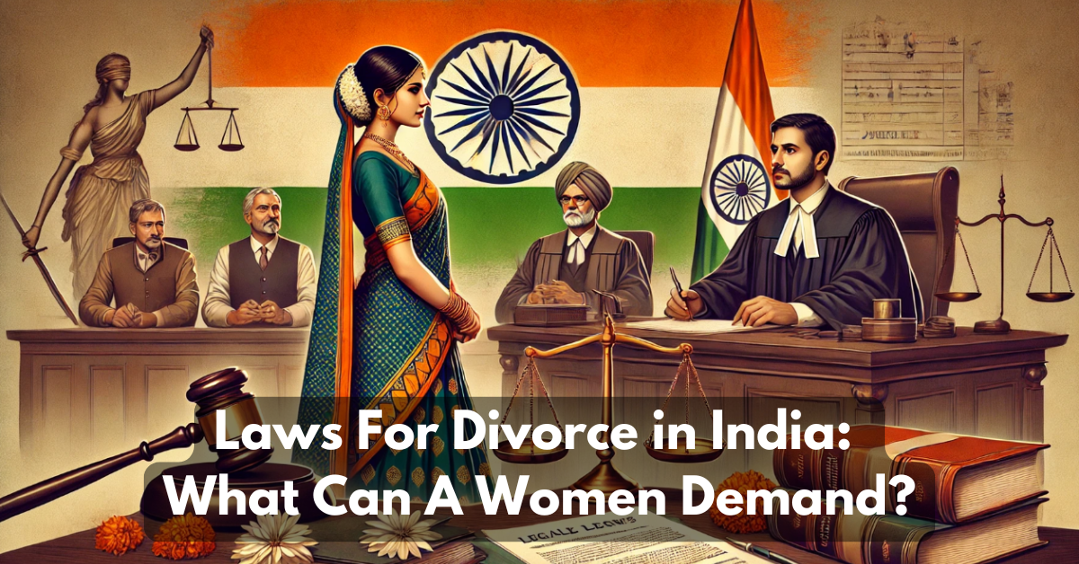 Laws For Divorce in India - What Can A Women Demand